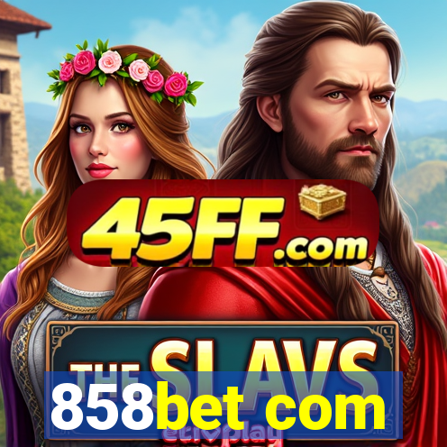 858bet com